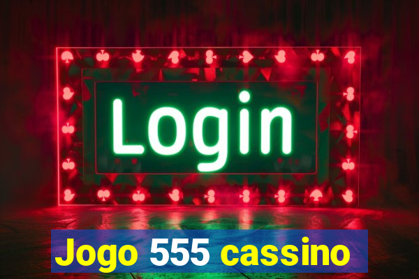 Jogo 555 cassino